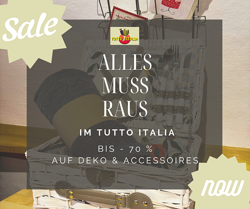 Alles muss raus...im Tutto Italia